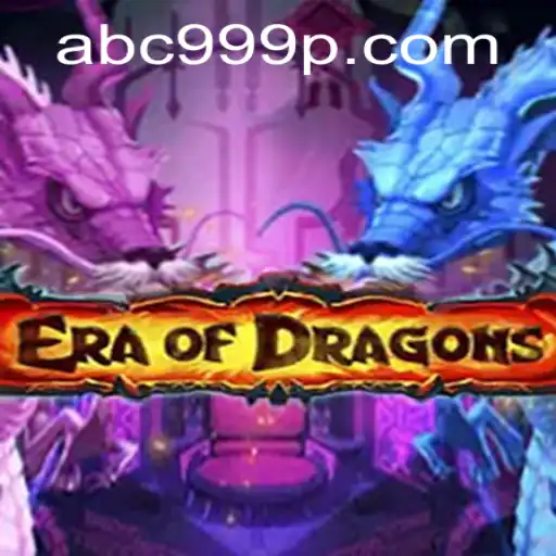 Discover the Enchanting World of EraOfDragons and Conquer the Realm with ABC 999