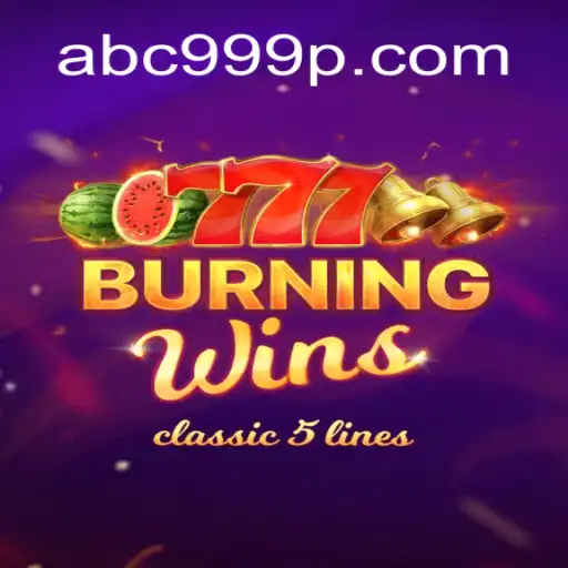 Explore the World of BurningWins with ABC 999