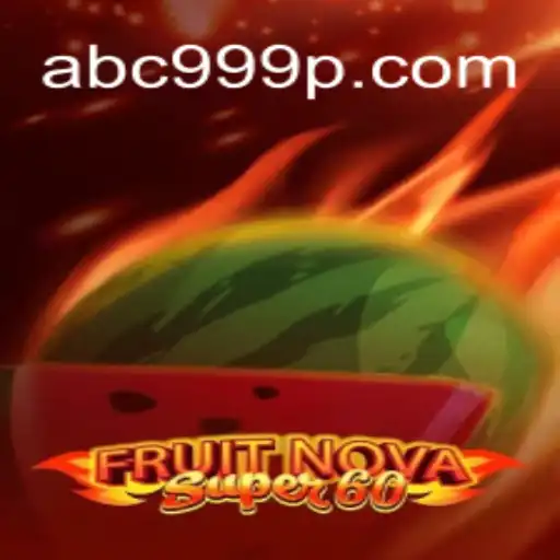 Exploring the Exciting World of FruitNovaSuper60: A Closer Look