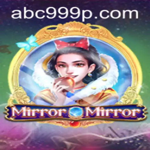 Explore the Enchanting World of MirrorMirror with ABC 999