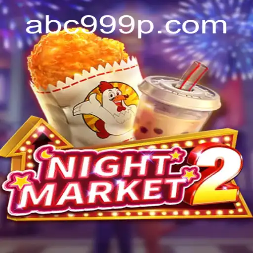 Exploring NightMarket2 and ABC 999