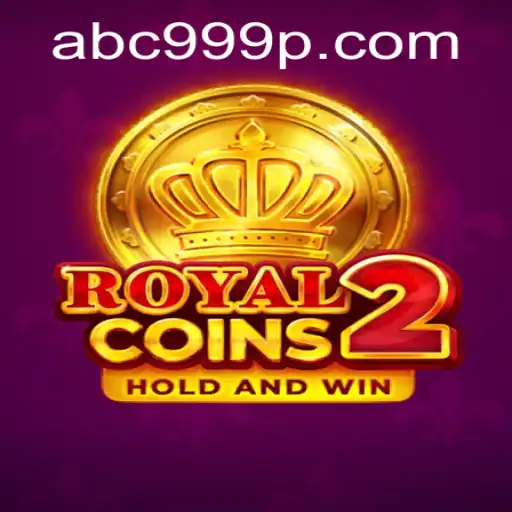 Exploring the Exciting World of RoyalCoins2 and the Strategy of ABC 999